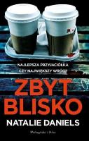 Zbyt blisko DL. Autor: Natalie Daniels. SmakLiter.pl Okładka książki Zbyt blisko DL