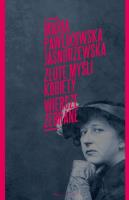 Złote myśli kobiety. Wiersze zebrane. Autor: Maria Pawlikowska-Jasnorzewska. SmakLiter.pl Okładka książki Złote myśli kobiety. Wiersze zebrane