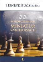 55 Współczesnych miniatur szachowych. Autor: Henryk Bucziński. SmakLiter.pl Okładka książki 55 Współczesnych miniatur szachowych