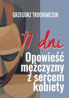 71 dni Opowieść mężczyzny  z sercem kobiety. Autor: Trochimczuk Grzegorz. SmakLiter.pl Okładka książki 71 dni Opowieść mężczyzny  z sercem kobiety