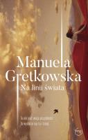 Na linii świata. Autor: Manuela Gretkowska. SmakLiter.pl Okładka książki Na linii świata