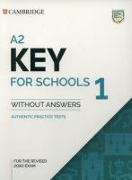 Okładka książki A2 Key for Schools 1 for the Revised 2020 Exam Authentic Practice Tests
