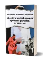 Okładka książki Aborcja w polskich sporach społeczno-prawnych lat 1919-1997