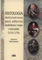 Antologia okolicznościowej poezji politycznej bezkrólewia i wojny o tron polski (1733-1735). Autor: Niedziela Rafał. SmakLiter.pl Okładka książki Antologia okolicznościowej poezji politycznej bezkrólewia i wojny o tron polski (1733-1735)