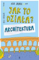 ARCHITEKTURA JAK TO DZIAŁA. Autor: Jabłoński Artur. SmakLiter.pl Okładka książki ARCHITEKTURA JAK TO DZIAŁA
