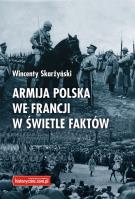 Armja polska we Francji w świetle faktów. Autor: Skarżyński Wincenty. SmakLiter.pl Okładka książki Armja polska we Francji w świetle faktów