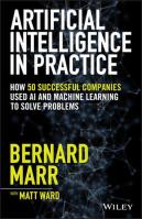 Artificial Intelligence in Practice. Autor: Marr Bernard, Ward Matthew. SmakLiter.pl Okładka książki Artificial Intelligence in Practice