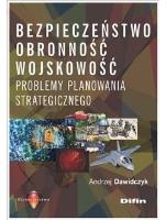 Bezpieczeństwo obronność wojskowość. Autor: Dawidczyk Andrzej. SmakLiter.pl Okładka książki Bezpieczeństwo obronność wojskowość