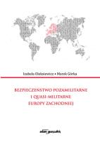 Okładka książki Bezpieczeństwo pozamilitarne i quasi - militarne Europy Zachodniej