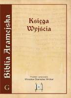 Biblia Aramejska Targum Neofiti 1 T.2 Księga Wyjścia Wydanie popularne. Autor: Ks. Mirosław S. Wróbel. SmakLiter.pl Okładka książki Biblia Aramejska Targum Neofiti 1 T.2 Księga Wyjścia Wydanie popularne