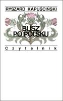 Busz po polsku. Autor: Ryszard Kapuściński. SmakLiter.pl Okładka książki Busz po polsku