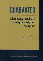 Charakter Jakość osobowego działania w podejściu teoretycznym i empirycznym. Autor: Uchnast Zenon. SmakLiter.pl Okładka książki Charakter Jakość osobowego działania w podejściu teoretycznym i empirycznym