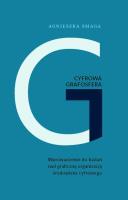 Cyfrowa grafosfera. Autor: Smaga Agnieszka. SmakLiter.pl Okładka książki Cyfrowa grafosfera