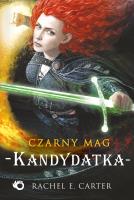 Czarny Mag. Kandydatka Tom 3. Autor: Rachel E. Carter, Emilia Skowrońska. SmakLiter.pl Okładka książki Czarny Mag. Kandydatka Tom 3