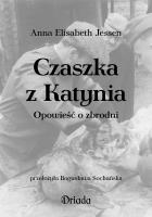 CZASZKA Z KATYNIA. Autor: ELISABETH JESSEN. SmakLiter.pl Okładka książki CZASZKA Z KATYNIA