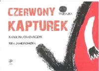Czerwony kapturek. Autor: Karolina Grabarczyk, Nika Jaworowska-Duchlińska. SmakLiter.pl Okładka książki Czerwony kapturek