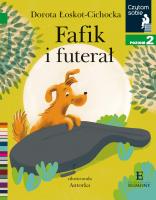 Czytam sobie Fafik i futerał Poziom 2. Autor: Łoskot-Cichocka Dorota. SmakLiter.pl Okładka książki Czytam sobie Fafik i futerał Poziom 2