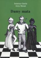 Damy mata T.2. Autor: Moraś Jerzy, Ireneusz Gawle. SmakLiter.pl Okładka książki Damy mata T.2