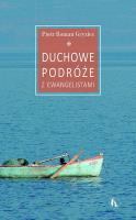 Duchowe podróże z Ewangelistami. Autor: Piotr Roman Gryziec OFMConv. SmakLiter.pl Okładka książki Duchowe podróże z Ewangelistami