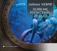 Dwadzieścia tysięcy mil podmorskiej...Audiobook. Autor: Juliusz Verne. SmakLiter.pl Okładka książki Dwadzieścia tysięcy mil podmorskiej...Audiobook