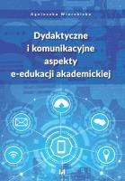 Okładka książki Dydaktyczne i komunikacyjne aspekty e-edukacji...