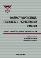 Okładka książki Dylematy współczesnej obronności i bezpieczeństwa państwa. Aspekty logistyczne, techniczne i ekologi