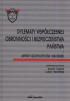 Okładka książki Dylematy współczesnej obronności i bezpieczeństwa państwa