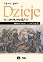 DZIEJE KULTURY EUROPEJSKIEJ PREHISTORIA  STAROŻYTNOŚĆ. Autor: Lipoński Wojciech. SmakLiter.pl Okładka książki DZIEJE KULTURY EUROPEJSKIEJ PREHISTORIA  STAROŻYTNOŚĆ