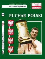 Encyklopedia piłkarska. Puchar Polski T.58. Autor: Andrzej Gowarzewski. SmakLiter.pl Okładka książki Encyklopedia piłkarska. Puchar Polski T.58
