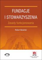 Okładka książki Fundacje i stowarzyszenia zasady funkcjonowania z suplementem elektronicznym