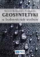 GEOSYNTETYKI W BUDOWNICTWIE WODNYM. Autor: Kazimierowicz-Frankowska Krystyna. SmakLiter.pl Okładka książki GEOSYNTETYKI W BUDOWNICTWIE WODNYM