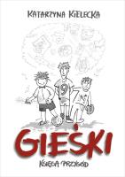 Gieśki Księga przygód. Autor: Katarzyna Kielecka. SmakLiter.pl Okładka książki Gieśki Księga przygód
