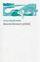 Historia Literatury Polskiej. Autor: Nasiłowska Anna. SmakLiter.pl Okładka książki Historia Literatury Polskiej