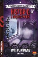 Historie z dreszczykiem Przygody Jessiki Bannister Tom 13. Autor: JANET FARELL. SmakLiter.pl Okładka książki Historie z dreszczykiem Przygody Jessiki Bannister Tom 13