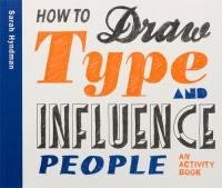 How to Draw Type and Influence People. Autor: Hyndman Sarah. SmakLiter.pl Okładka książki How to Draw Type and Influence People