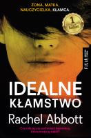 IDEALNE KŁAMSTWO. Autor: Abbott Rachel. SmakLiter.pl Okładka książki IDEALNE KŁAMSTWO
