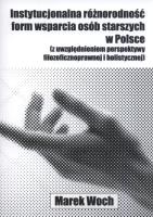 Okładka książki Instytucjonalna różnorodność form wsparcia osób starszych w Polsce