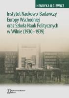Okładka książki Instytut Naukowo-Badawczy Europy Wschodniej oraz Szkoła Nauk Politycznych w Wilnie (1930-1939)