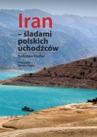Iran - śladami polskich uchodźców. Autor: Fiedler Arkady Radosław. SmakLiter.pl Okładka książki Iran - śladami polskich uchodźców