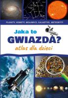 Jaka to gwiazda Atlas dla dzieci. Autor: Opracowanie zbiorowe. SmakLiter.pl Okładka książki Jaka to gwiazda Atlas dla dzieci
