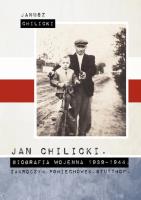 Okładka książki Jan Chilicki Biografia wojenna 1939-1944 Zakroczym Pomiechówek. Stutthof. / Chilicki Janusz