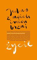 Jedno z moich imion brzmi życie.. Autor: Opracowanie zbiorowe. SmakLiter.pl Okładka książki Jedno z moich imion brzmi życie.