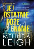 Jej ostatnie pożegnanie. Autor: Melinda Leigh. SmakLiter.pl Okładka książki Jej ostatnie pożegnanie