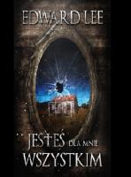 Jesteś dla mnie wszystkim. Autor: Lee Edward. SmakLiter.pl Okładka książki Jesteś dla mnie wszystkim