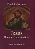 Jezus Romana Brandstaettera. Autor: Kochaniewicz Paweł. SmakLiter.pl Okładka książki Jezus Romana Brandstaettera