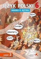 Język Polski SP Nauka O Języku 6/2 ćw. NPP GWO. Autor: P. Borys, A. Halasz. SmakLiter.pl Okładka książki Język Polski SP Nauka O Języku 6/2 ćw. NPP GWO