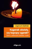 Kaganek oświaty czy kopcący ogarek?. Autor: Zieliński Zygmunt. SmakLiter.pl Okładka książki Kaganek oświaty czy kopcący ogarek?