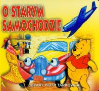 Klasyka Wierszyka - O starym samochodzie.  LIWONA. Autor: Cezary Piotr Tarkowski. SmakLiter.pl Okładka książki Klasyka Wierszyka - O starym samochodzie.  LIWONA