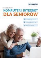 Komputer i internet dla seniorów. Autor: Olszewski Paweł. SmakLiter.pl Okładka książki Komputer i internet dla seniorów