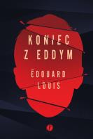 KONIEC Z EDDYM. Autor: Edouard Louis. SmakLiter.pl Okładka książki KONIEC Z EDDYM